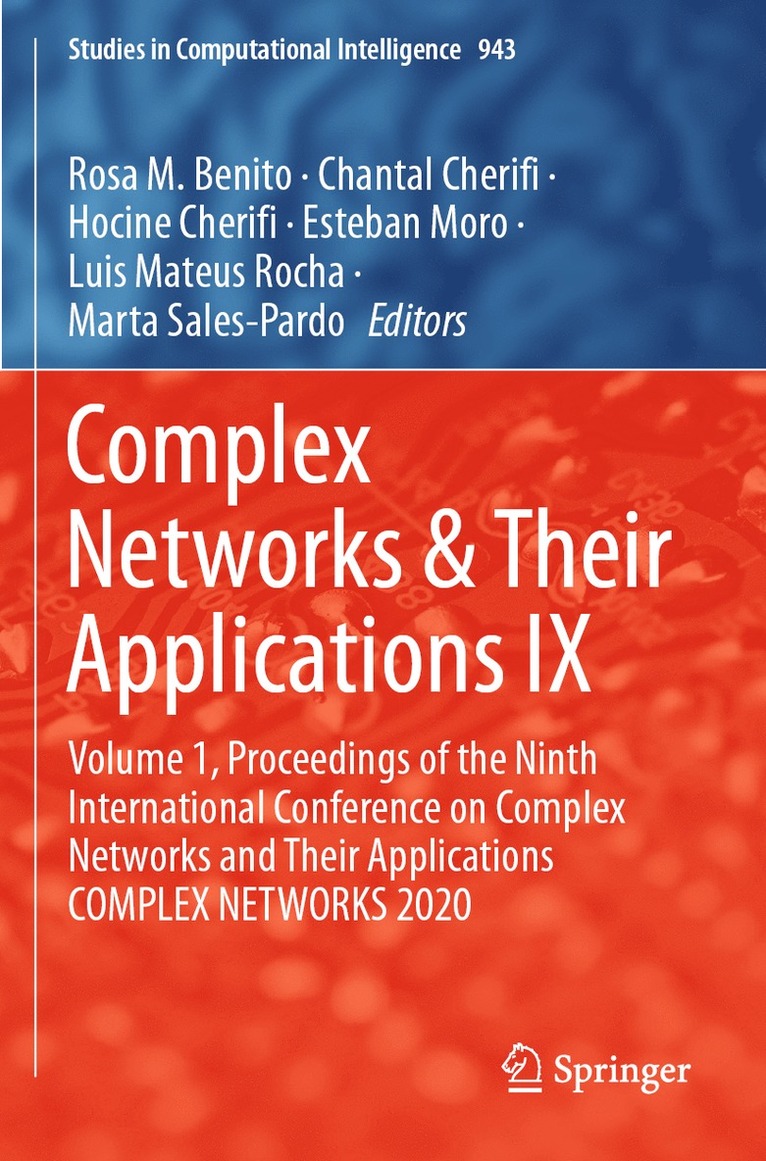 Rosa M. Benito, Chantal Cherifi, Hocine Cherifi, Esteban Moro, Luis Mateus Rocha, Marta Sales-Pardo - Complex Networks & Their Applications IX, Häftad