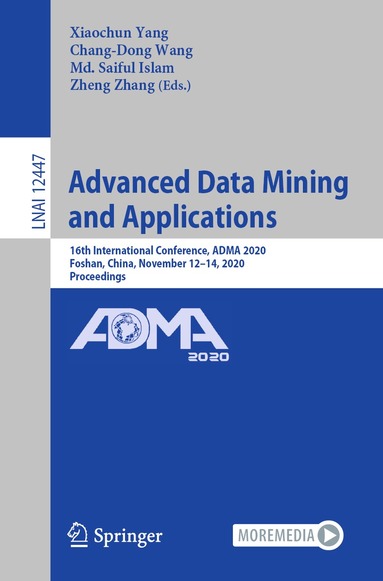 Xiaochun Yang, Chang-Dong Wang, Md. Saiful Islam, Zheng Zhang - Advanced Data Mining and Applications, Häftad