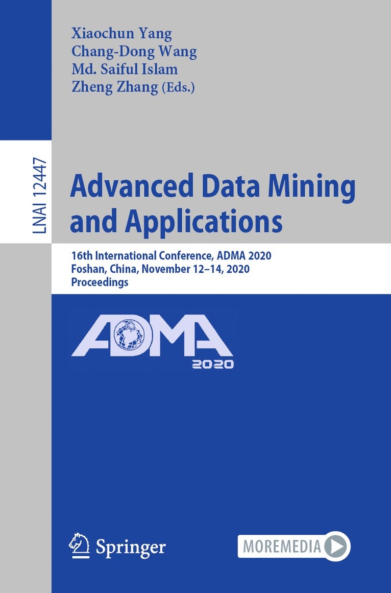 Xiaochun Yang, Chang-Dong Wang, Md. Saiful Islam, Zheng Zhang - Advanced Data Mining and Applications, Häftad