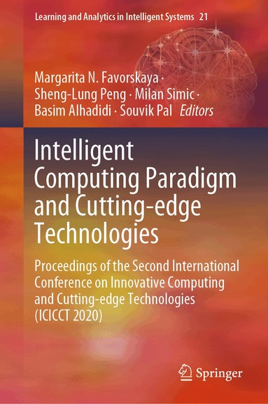 Margarita N. Favorskaya, Sheng-Lung Peng, Milan Simic, Basim Alhadidi, Souvik Pal - Intelligent Computing Paradigm and Cutting-edge Technologies, Inbunden