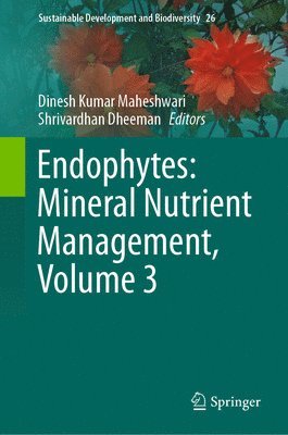 bokomslag Endophytes: Mineral Nutrient Management, Volume 3