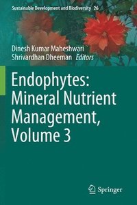 bokomslag Endophytes: Mineral Nutrient Management, Volume 3