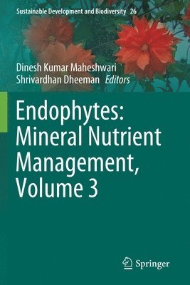 bokomslag Endophytes: Mineral Nutrient Management, Volume 3