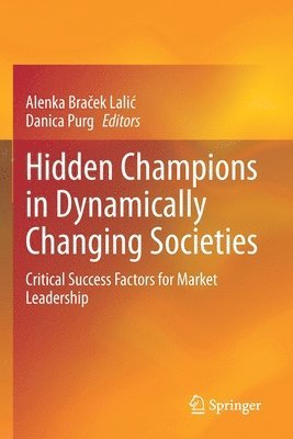 Alenka Braček Lalić, Danica Purg, Alenka Bracek Lalic, Alenka Bra&#269;ek Lalic, Alenka Bra¿ek Lali¿ - Hidden Champions in Dynamically Changing Societies, Häftad