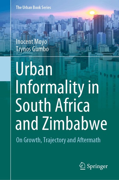 Inocent Moyo, Trynos Gumbo - Urban Informality in South Africa and Zimbabwe, Inbunden