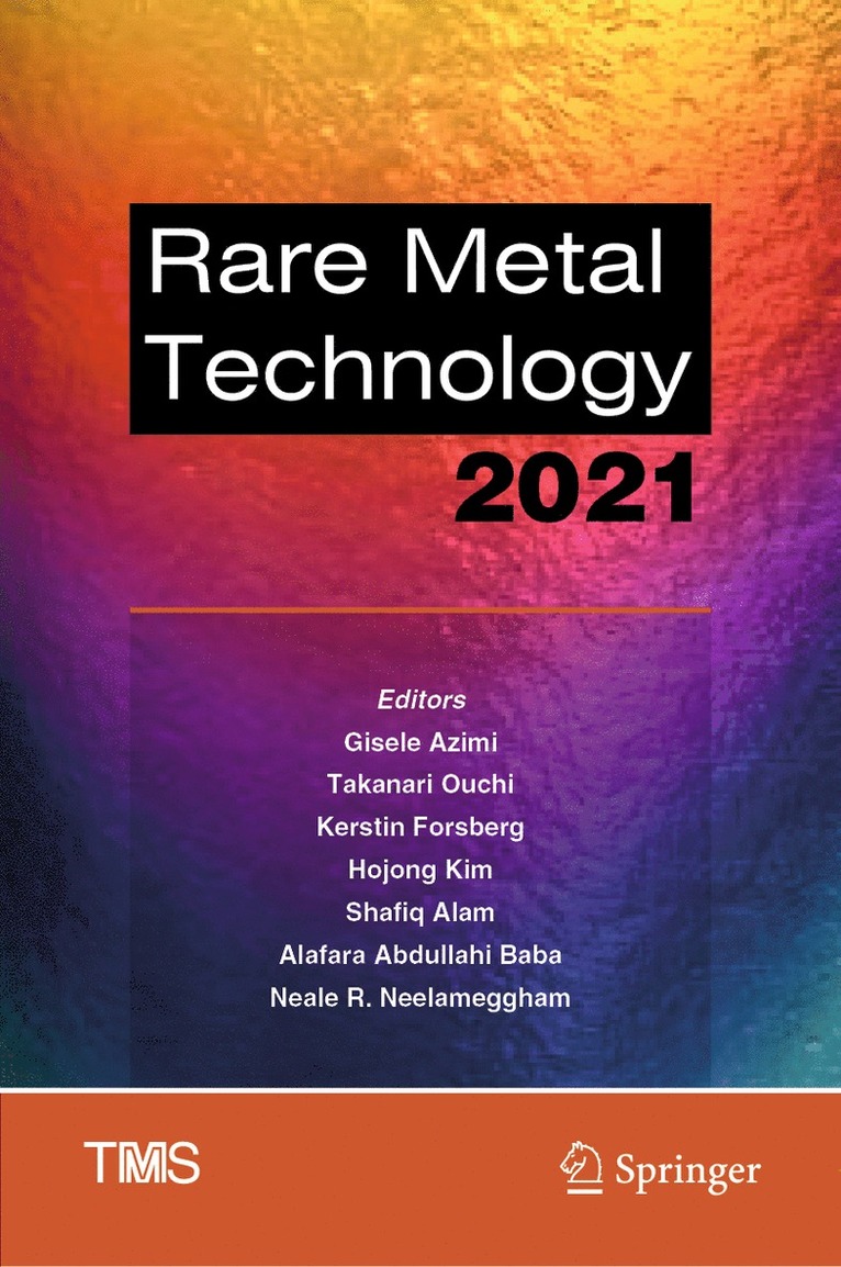 Gisele Azimi, Takanari Ouchi, Kerstin Forsberg, Hojong Kim, Shafiq Alam, Alafara Abdullahi Baba, Neale R. Neelameggham - Rare Metal Technology 2021, Inbunden