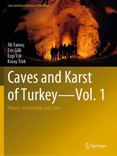 Ali Yamaç, Eric Gilli, Ezgi Tok, Koray Törk - Caves and Karst of Turkey - Vol. 1, Häftad