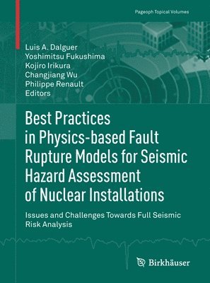 Best Practices in Physics-based Fault Rupture Models for Seismic Hazard Assessment of Nuclear Installations 1