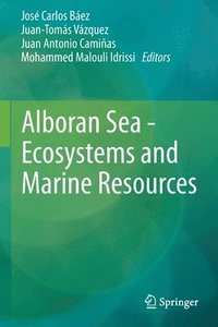 bokomslag Alboran Sea - Ecosystems and Marine Resources