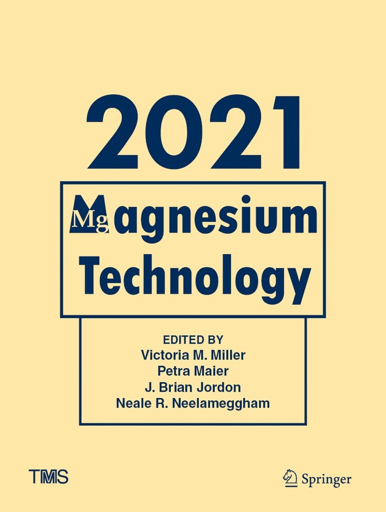 Victoria M. Miller, Petra Maier, J. Brian Jordon, Neale R. Neelameggham - Magnesium Technology 2021, Inbunden