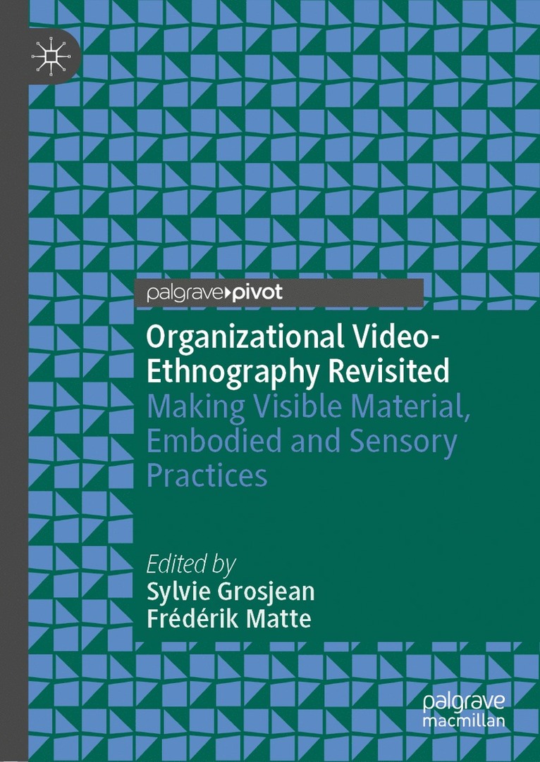 Sylvie Grosjean, Frédérik Matte, Frederik Matte - Organizational Video-Ethnography Revisited, Inbunden