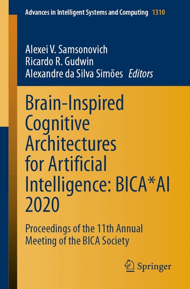 Alexei V. Samsonovich, Ricardo R. Gudwin, Alexandre da Silva Simões - Brain-Inspired Cognitive Architectures for Artificial Intelligence: BICA*AI 2020, Häftad