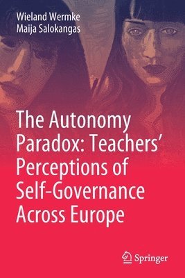 The Autonomy Paradox: Teachers Perceptions of Self-Governance Across Europe 1
