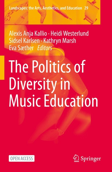 Alexis Anja Kallio, Heidi Westerlund, Sidsel Karlsen, Kathryn Marsh, Eva Sæther - Politics of Diversity in Music Education, Häftad