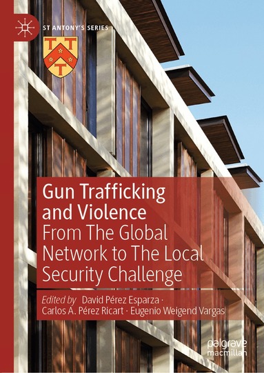 David Pérez Esparza, Carlos A. Pérez Ricart, Eugenio Weigend Vargas - Gun Trafficking and Violence, Inbunden
