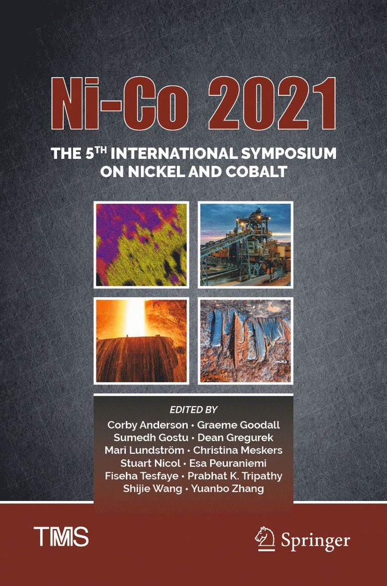 Corby Anderson, Graeme Goodall, Sumedh Gostu, Dean Gregurek, Mari Lundström, Christina Meskers, Stuart Nicol, Esa Peuraniemi, Fiseha Tesfaye, Prabhat K. Tripathy, Shijie Wang, Yuanbo Zhang, Mari Lundstrom - Ni-Co 2021: The 5th International Symposium on Nickel and Cobalt, Häftad