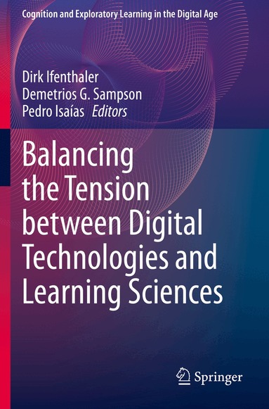 Dirk Ifenthaler, Demetrios G. Sampson, Pedro Isaías - Balancing the Tension between Digital Technologies and Learning Sciences, Häftad