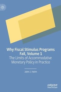 bokomslag Why Fiscal Stimulus Programs Fail, Volume 1