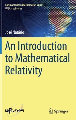 José Natário, Jose Natario, José - Introduction to Mathematical Relativity, Inbunden