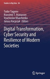bokomslag Digital Transformation, Cyber Security and Resilience of Modern Societies