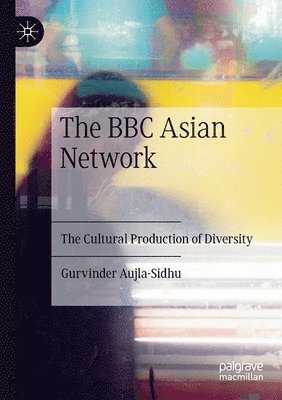 bokomslag The BBC Asian Network