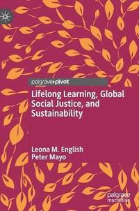 bokomslag Lifelong Learning, Global Social Justice, and Sustainability