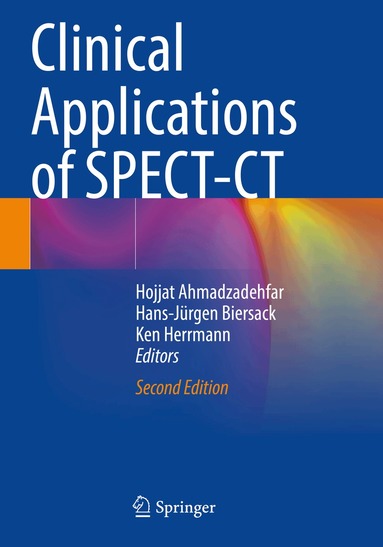 Hojjat Ahmadzadehfar, Hans-Jürgen Biersack, Ken Herrmann - Clinical Applications of SPECT-CT, Häftad