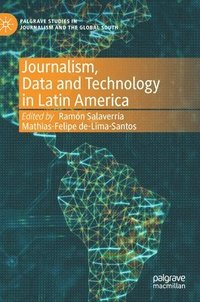 bokomslag Journalism, Data and Technology in Latin America