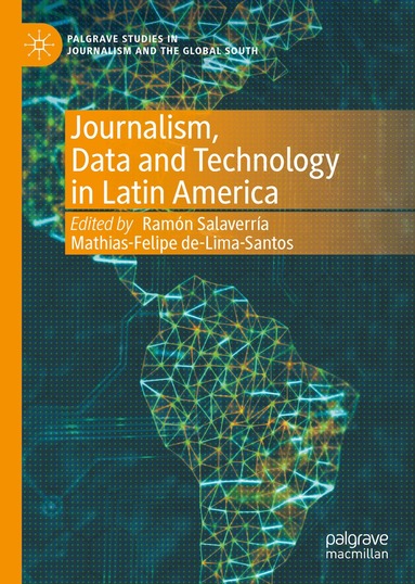 Ramón Salaverría, Mathias-Felipe de-Lima-Santos - Journalism, Data and Technology in Latin America, Inbunden