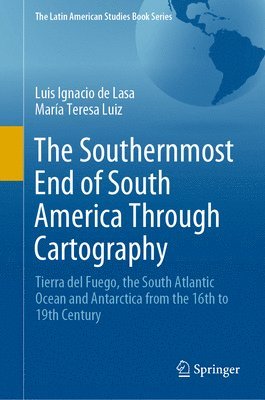 The Southernmost End of South America Through Cartography 1