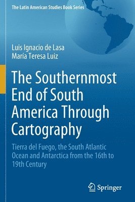 The Southernmost End of South America Through Cartography 1