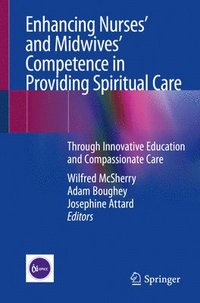 bokomslag Enhancing Nurses and Midwives Competence in Providing Spiritual Care