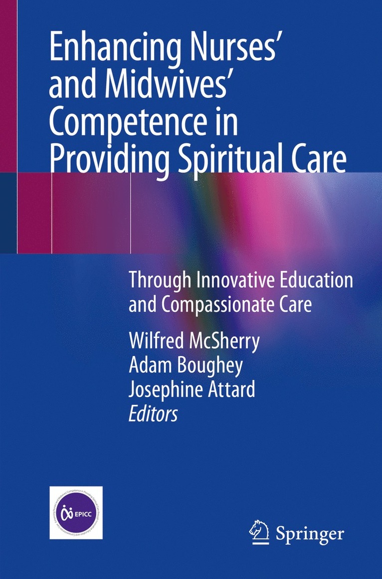Wilfred McSherry, Adam Boughey, Josephine Attard - Enhancing Nurses’ and Midwives’ Competence in Providing Spiritual Care, Häftad