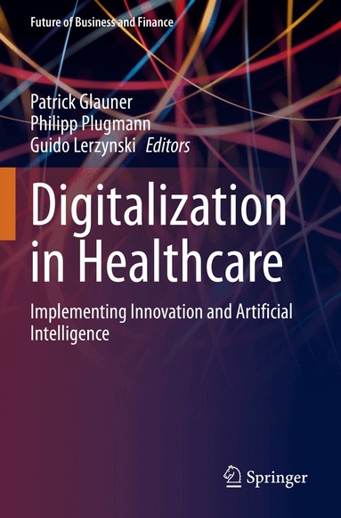Patrick Glauner, Philipp Plugmann, Guido Lerzynski - Digitalization in Healthcare, Häftad