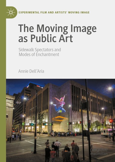 Annie Dell'Aria - Moving Image as Public Art, Inbunden