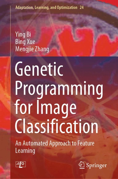 Ying Bi, Bing Xue, Mengjie Zhang - Genetic Programming for Image Classification, Inbunden