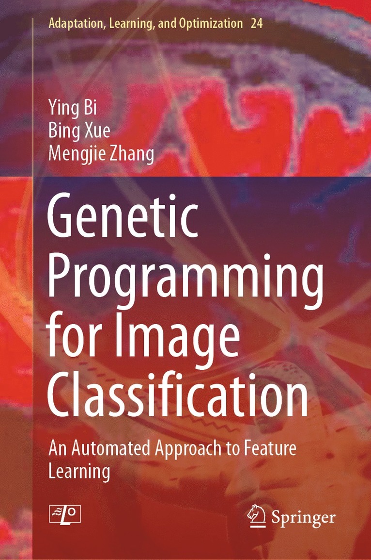 Ying Bi, Bing Xue, Mengjie Zhang - Genetic Programming for Image Classification, Inbunden