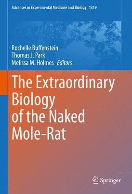 The Extraordinary Biology of the Naked Mole-Rat 1
