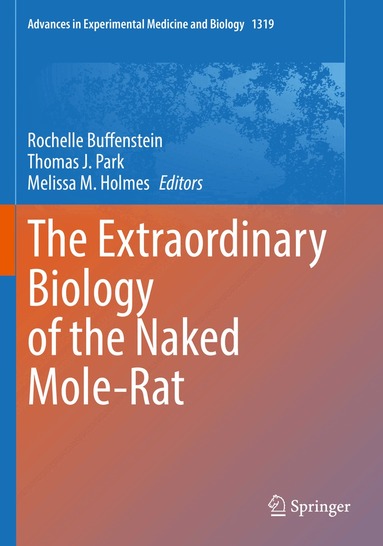 Rochelle Buffenstein, Thomas J. Park, Melissa M. Holmes - Extraordinary Biology of the Naked Mole-Rat, Häftad