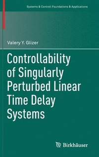bokomslag Controllability of Singularly Perturbed Linear Time Delay Systems