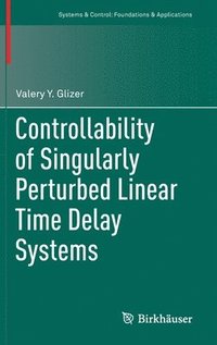 bokomslag Controllability of Singularly Perturbed Linear Time Delay Systems