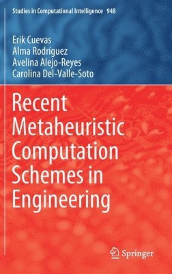 Recent Metaheuristic Computation Schemes in Engineering 1
