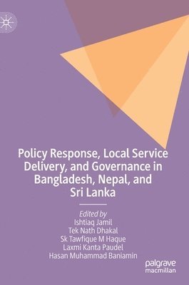 bokomslag Policy Response, Local Service Delivery, and Governance in Bangladesh, Nepal, and Sri Lanka