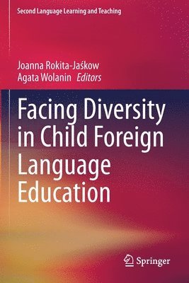 Joanna Rokita-Jaśkow, Agata Wolanin, Joanna Rokita-Jaskow, Joanna Rokita-Ja&#347;kow, Joanna Rokita-Ja¿kow - Facing Diversity in Child Foreign Language Education, Häftad