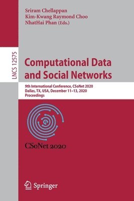 Sriram Chellappan, Kim-Kwang Raymond Choo, NhatHai Phan, Nhathai Phan - Computational Data and Social Networks, Häftad