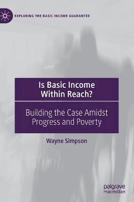 Wayne Simpson - Is Basic Income Within Reach?, Inbunden