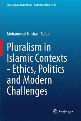 bokomslag Pluralism in Islamic Contexts - Ethics, Politics and Modern Challenges