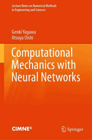 Genki Yagawa, Atsuya Oishi - Computational Mechanics with Neural Networks, Inbunden