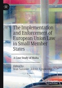 bokomslag The Implementation and Enforcement of European Union Law in Small Member States