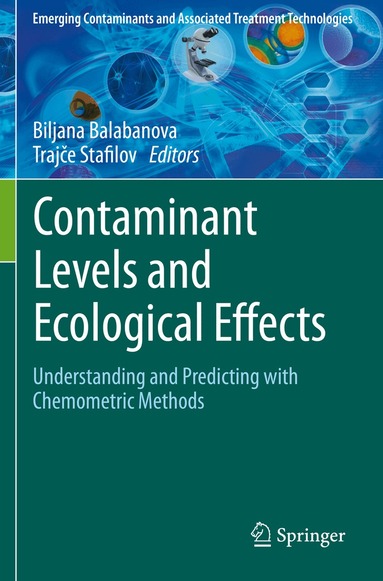 Biljana Balabanova, Trajče Stafilov - Contaminant Levels and Ecological Effects, Häftad